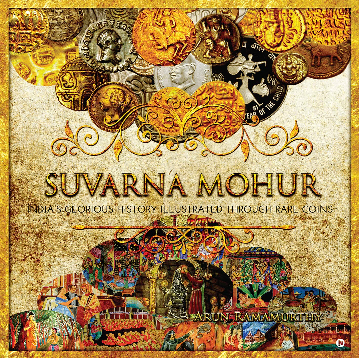 Suvarna Mohur : IndiaS Glorious History Illustrated Through Rare Coins
