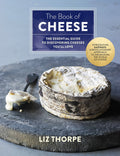 The Book of Cheese: The Essential Guide to Discovering Cheeses Youll Love