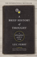 A Brief History of Thought: A Philosophical Guide to Living