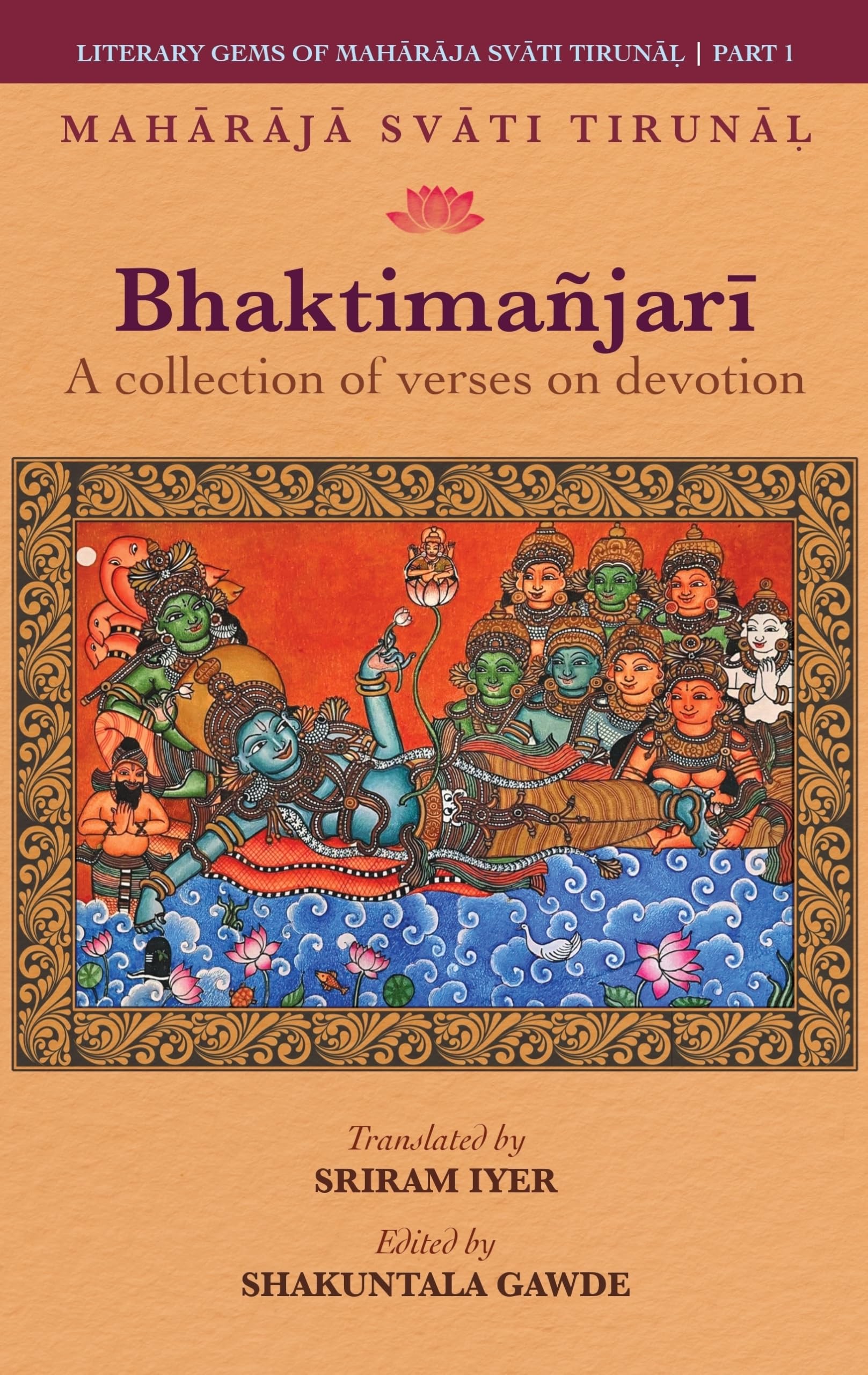 Bhaktimanjari: A Collection Of Verses On Devotion | Maharaja Svati Tirunal | Hardcover | Translated By Sriram Iyer| Edited By Sh