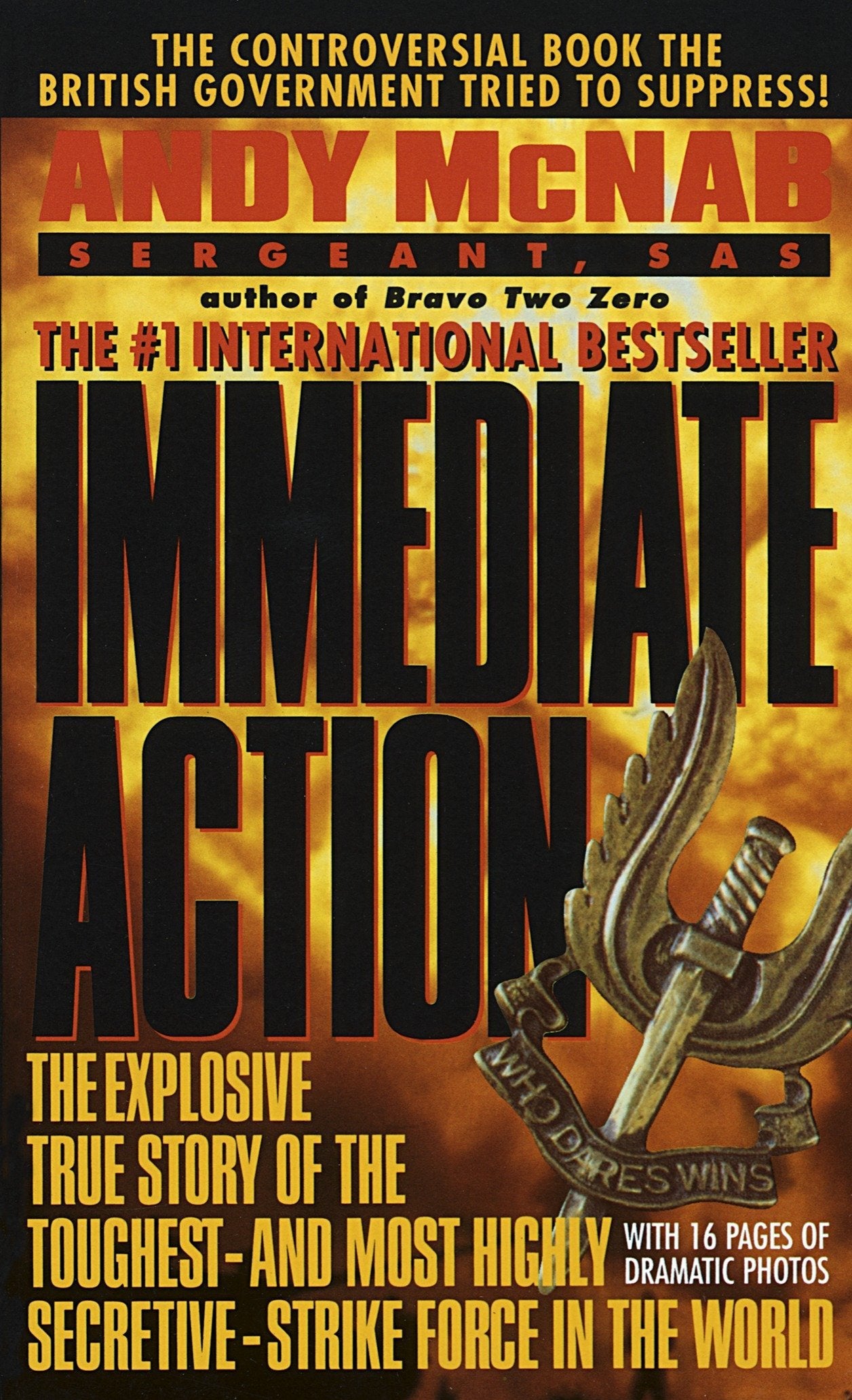 Immediate Action: The Explosive True Story of the Toughestand Most Highly SecretiveStrike Forc e in the World