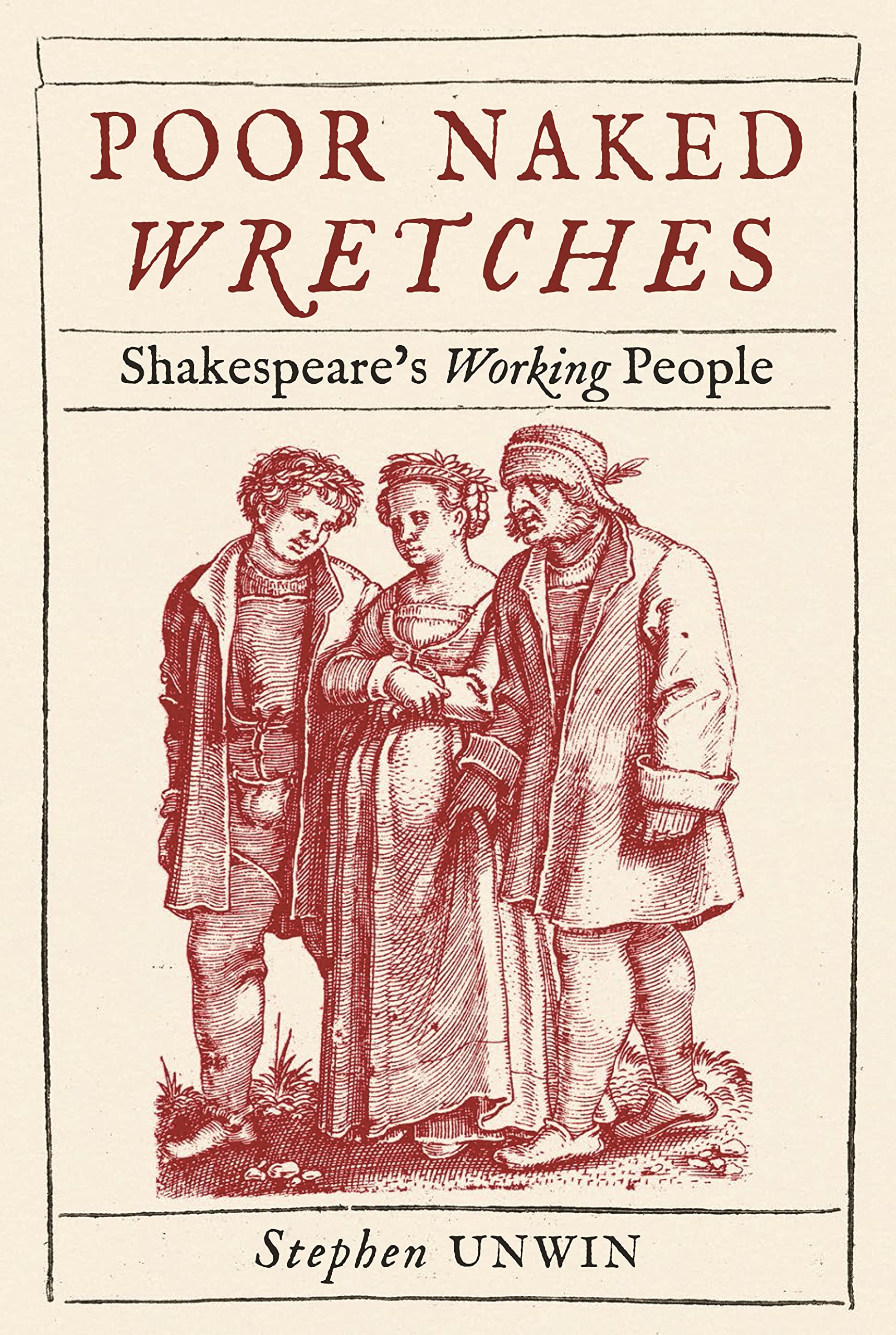 Poor Naked Wretches: Shakespeares Working People