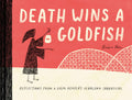 Death Wins a Goldfish: Reflections from a Grim Reapers Yearlong Sabbatical