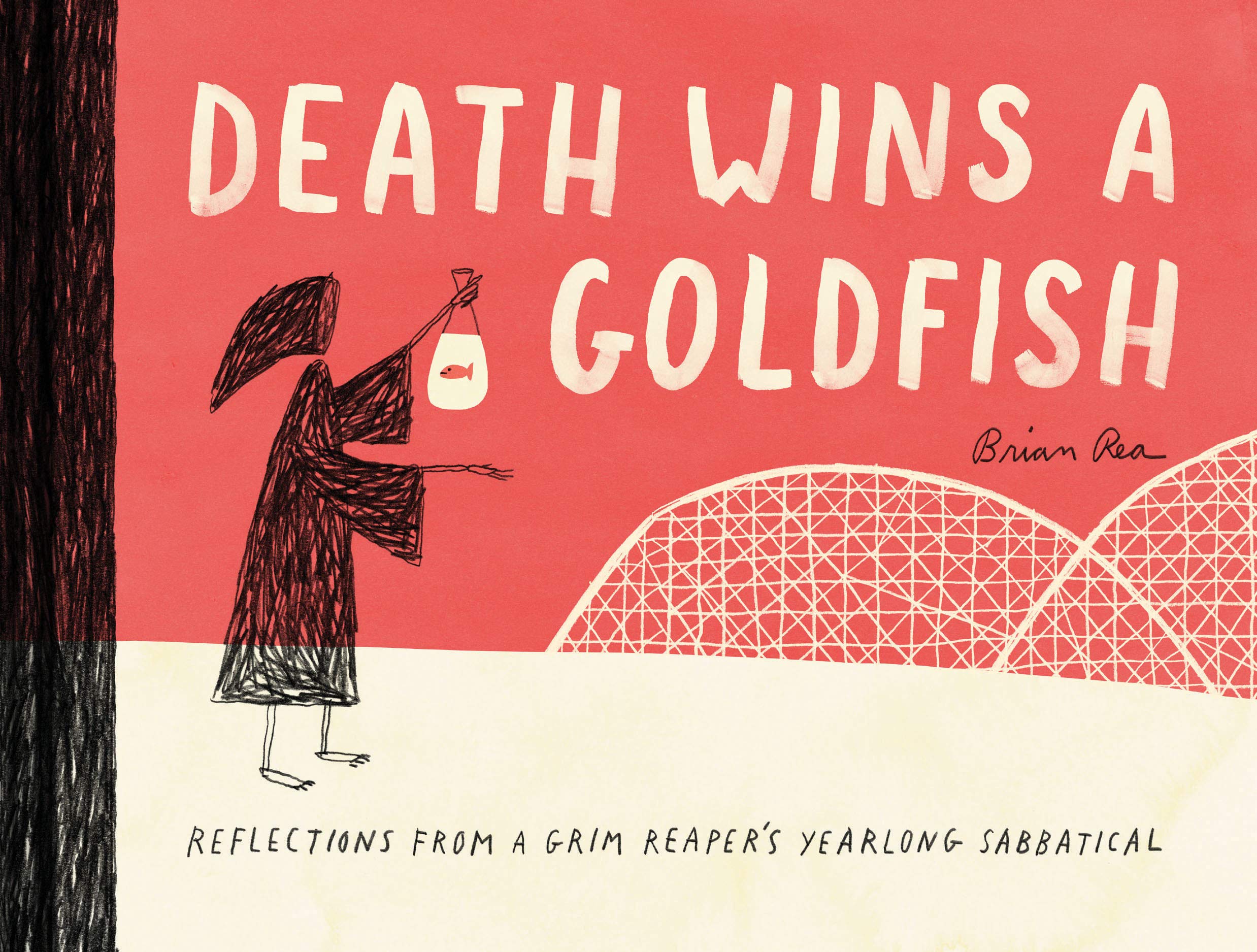 Death Wins a Goldfish: Reflections from a Grim Reapers Yearlong Sabbatical