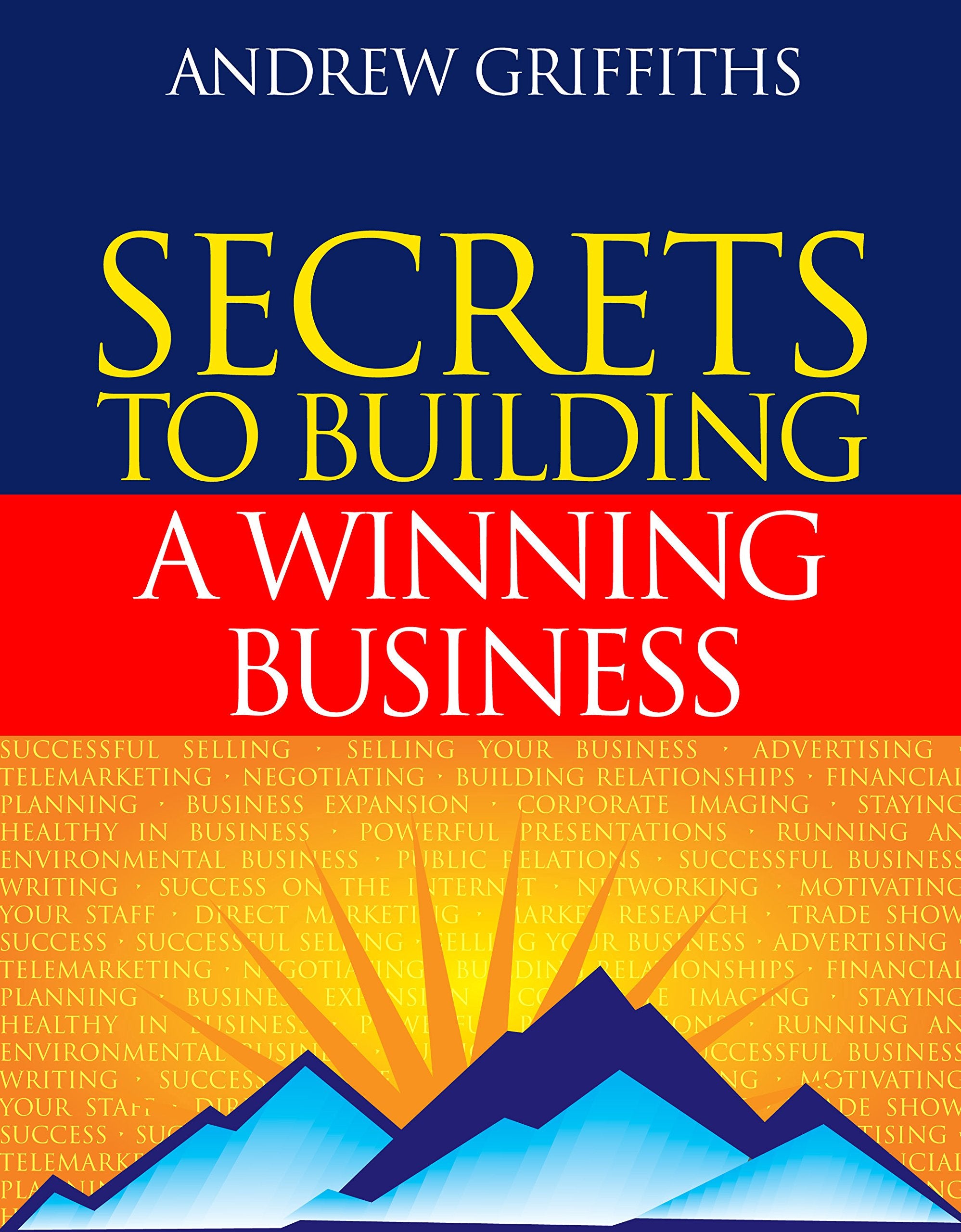 Secrets To Building A Winning Business: Tips For Building An Outstanding Business In A Competitive Market