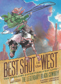 Best Shot in the West: The Thrilling Adventures of Nat Lovethe Legendary Black Cowboy!