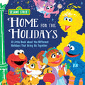 Home for the Holidays: A Book for Kids About the Different Holidays That Bring Us Together, with Elmo, Big Bird, and More! (Sesa