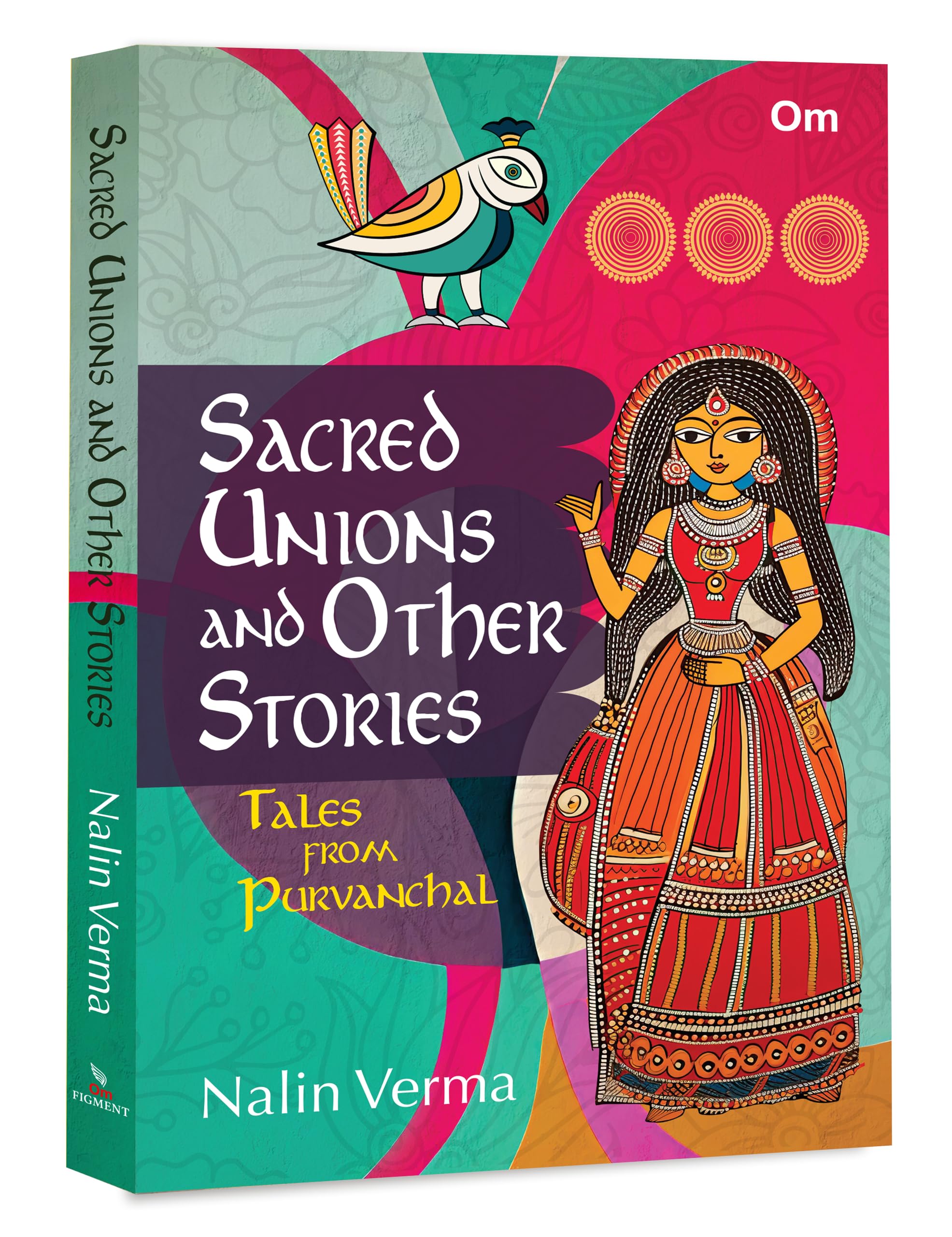 Sacred Unions and Other Stories  Tales from Purvanchal
