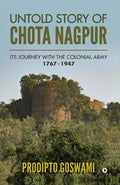 UNTOLD STORY OF CHOTA NAGPUR: ITS JOURNEY WITH THE COLONIAL ARMY