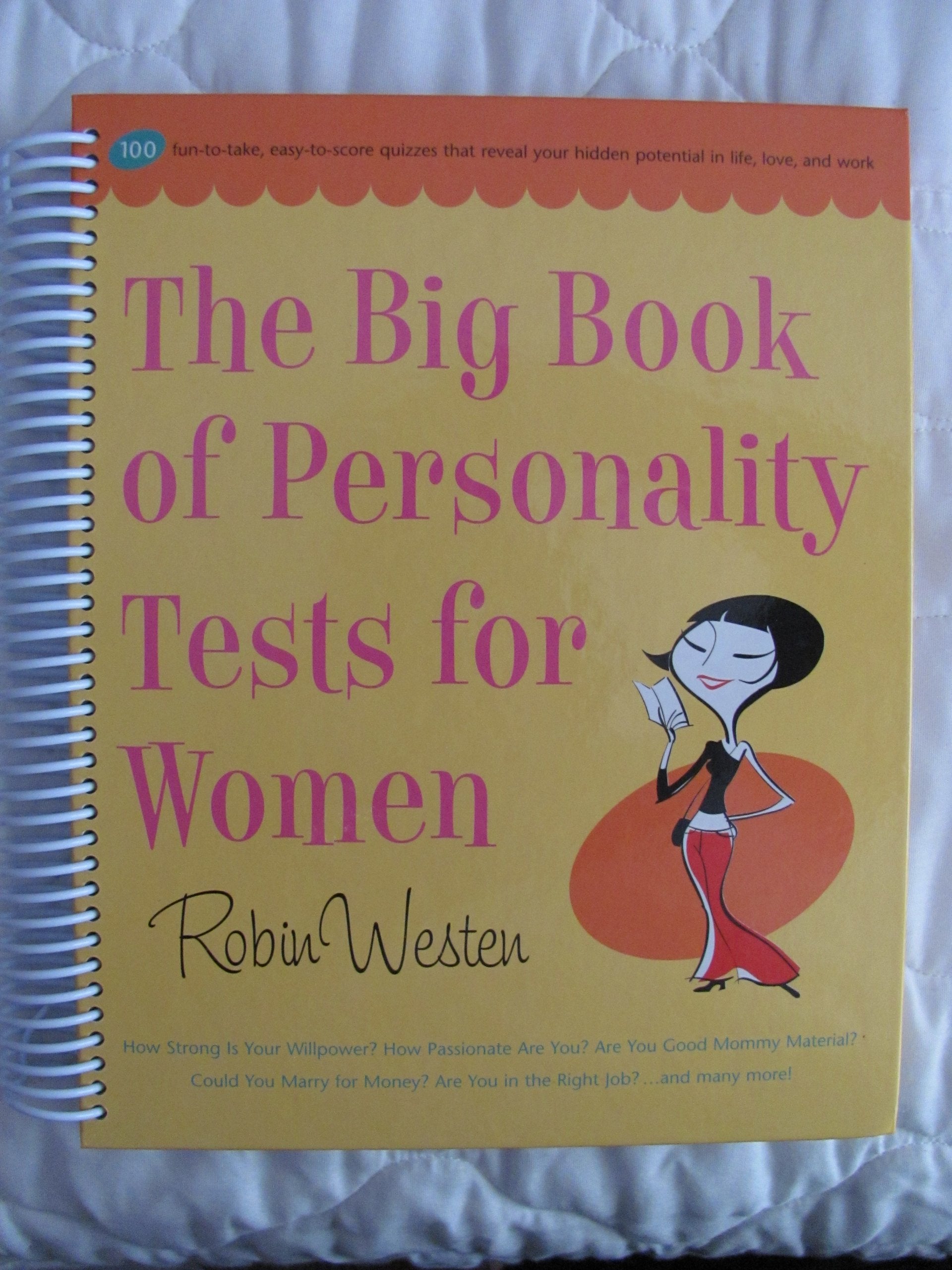 Big Book of Personality Tests for Women: 100 FuntoTake, EasytoScore Quizzes That Reveal Your Hidden Potential in Life, Love,