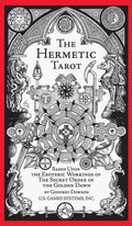 The Hermetic Tarot: Secrets of the Golden Dawn, Esoteric Symbolism, Kabbalistic Tree of Life, Astrological Correspondences, 78 T
