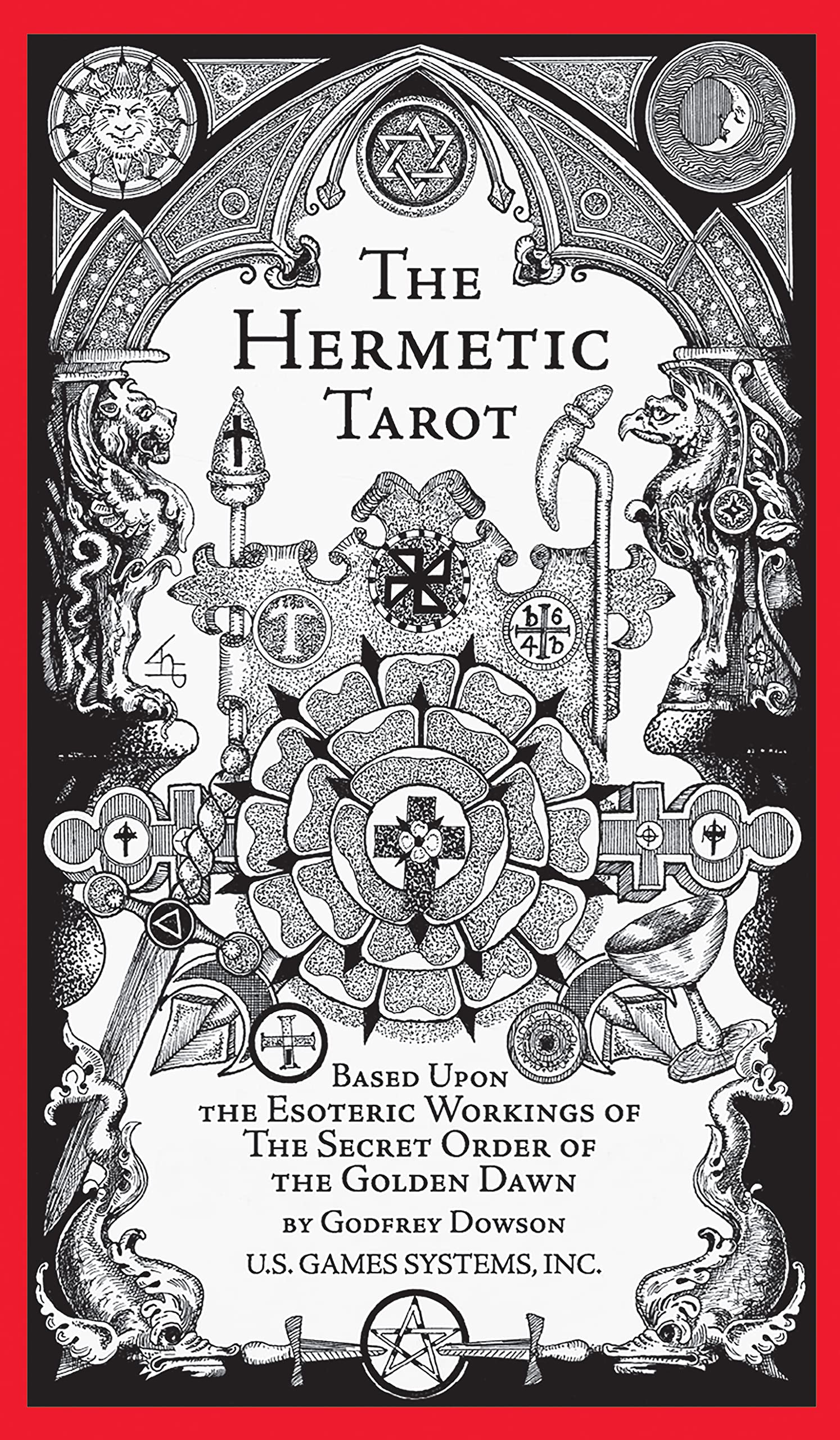 The Hermetic Tarot: Secrets of the Golden Dawn, Esoteric Symbolism, Kabbalistic Tree of Life, Astrological Correspondences, 78 T