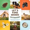 Lets Find Momo Outdoors!: A HideandSeek Adventure with Momo and Boo