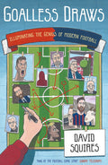 Goalless Draws: Illuminating The Genius Of Modern Football