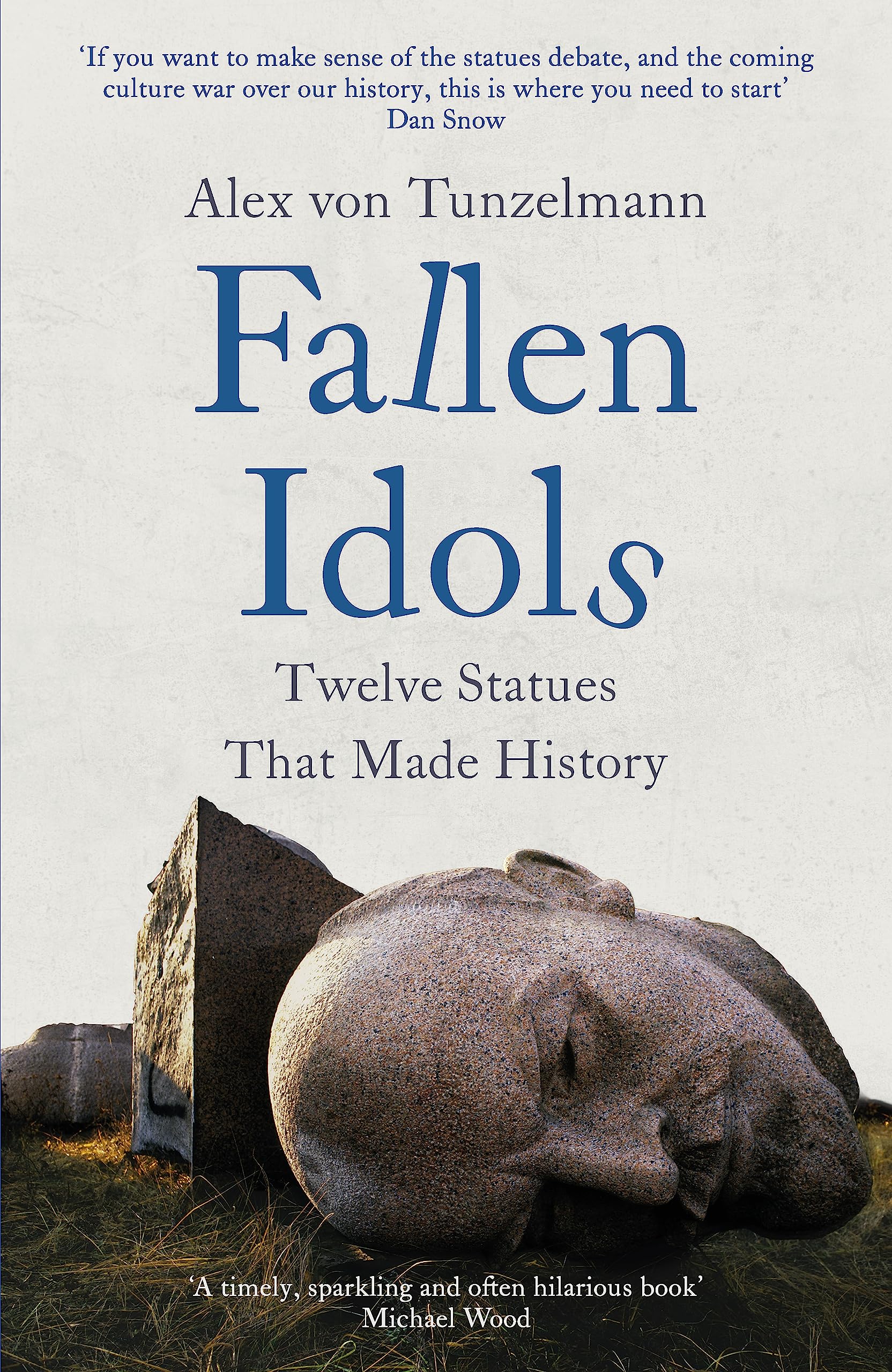 Fallen Idols: Twelve Statues That Made History