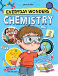 Everyday Wonders: Chemistry For Kids Age 6+ | Fun Science Book With Easy Experiments, Amazing Facts & Colourful Illustrations | 