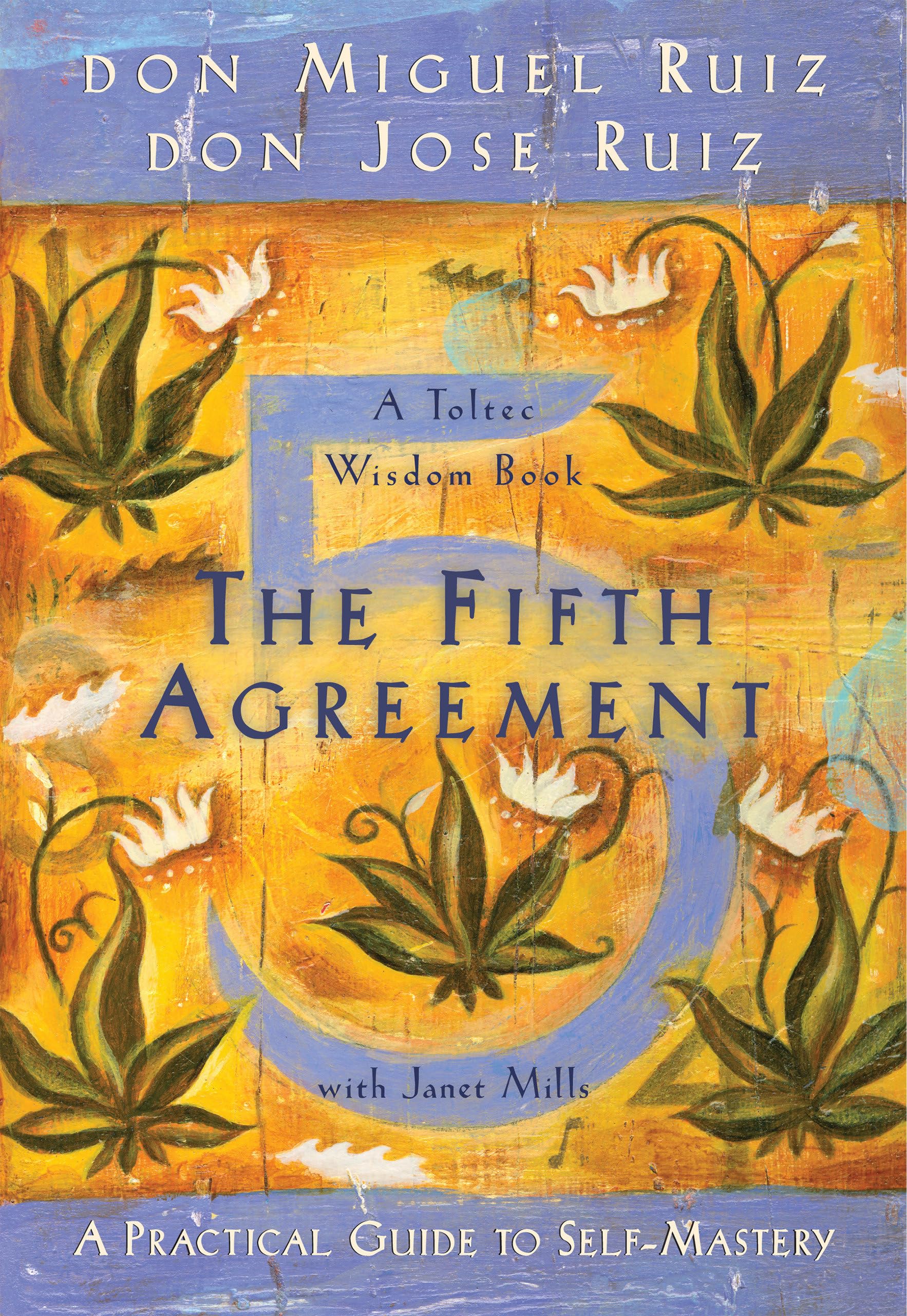 The Fifth Agreement: A Practical Guide to SelfMastery (Toltec Wisdom)