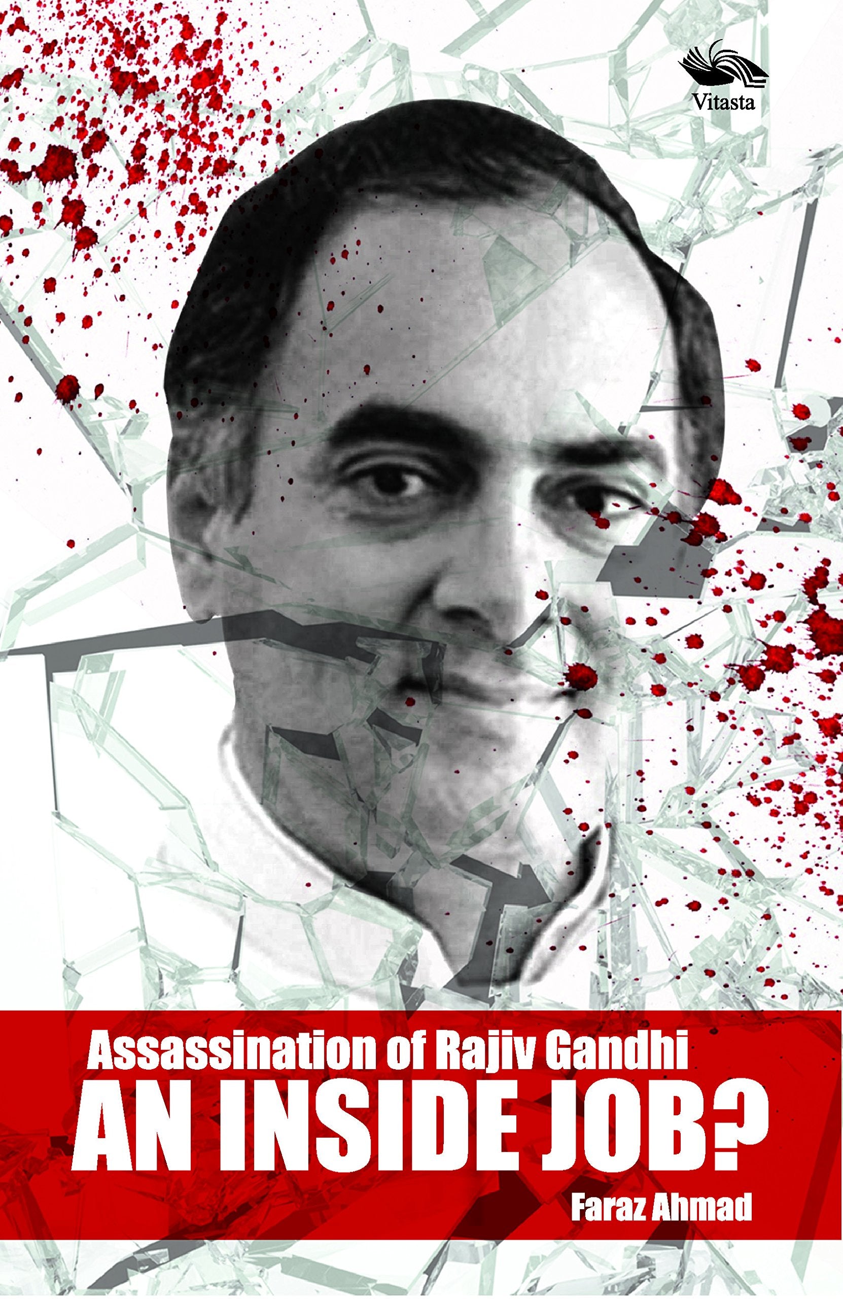 Assassination of Rajiv Gandhi: An Inside Job?