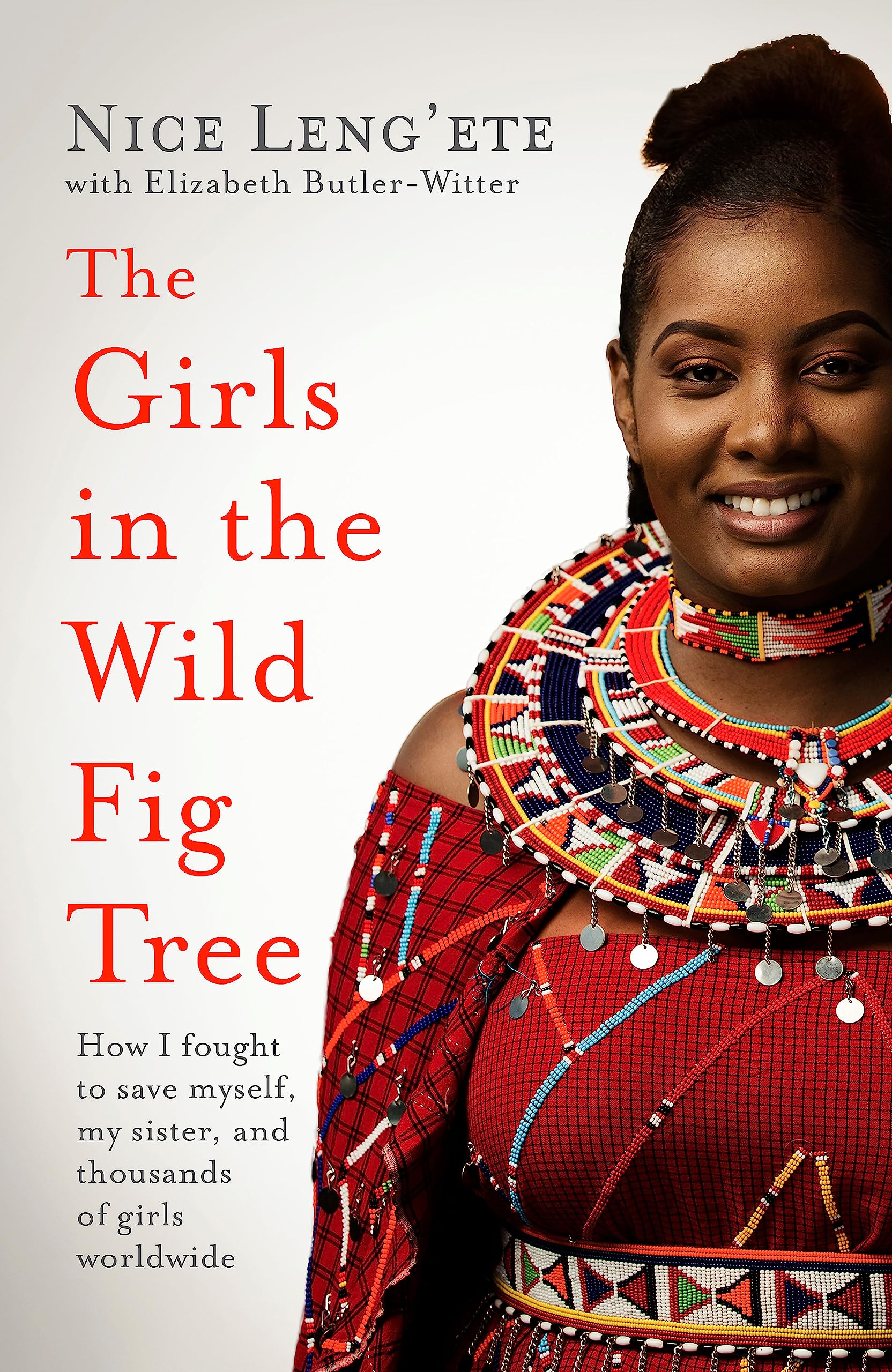 THE GIRLS IN THE WILD FIG TREE: HOW ONE GIRL FOUGHT TO SAVE HERSELF, HER SISTER AND THOUSANDS OF GIR