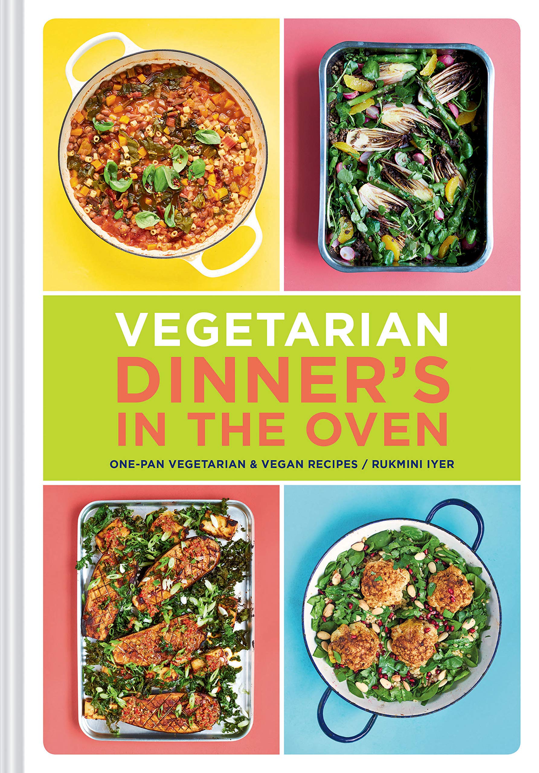 Vegetarian Dinners in the Oven: OnePan Vegetarian and Vegan Recipes (Vegetarian and Vegan Cookbook, Housewarming Gift)