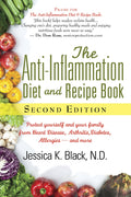 The AntiInflammation Diet and Recipe Book, Second Edition: Protect Yourself and Your Family from Heart Disease, Arthritis, Diab