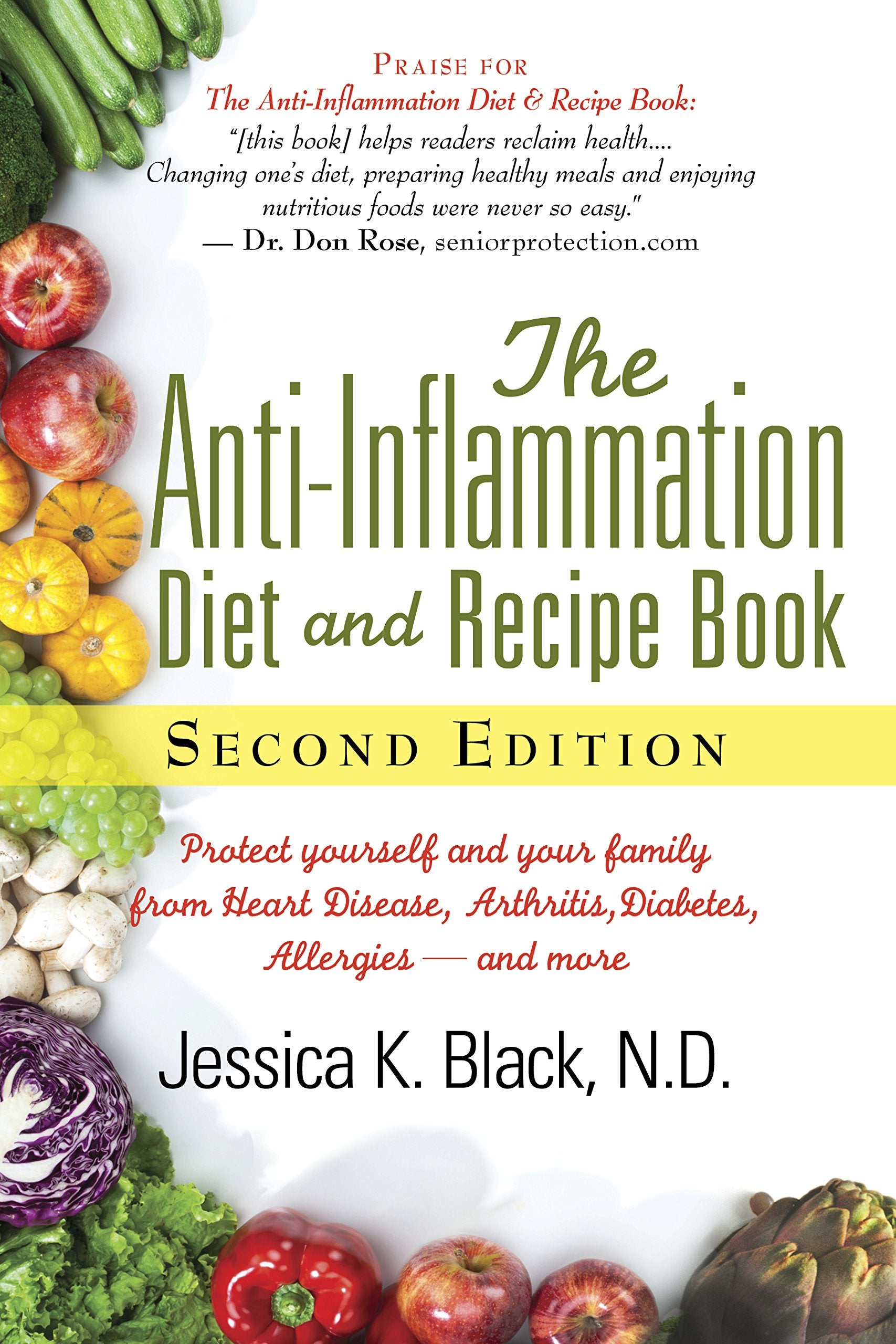 The AntiInflammation Diet and Recipe Book, Second Edition: Protect Yourself and Your Family from Heart Disease, Arthritis, Diab