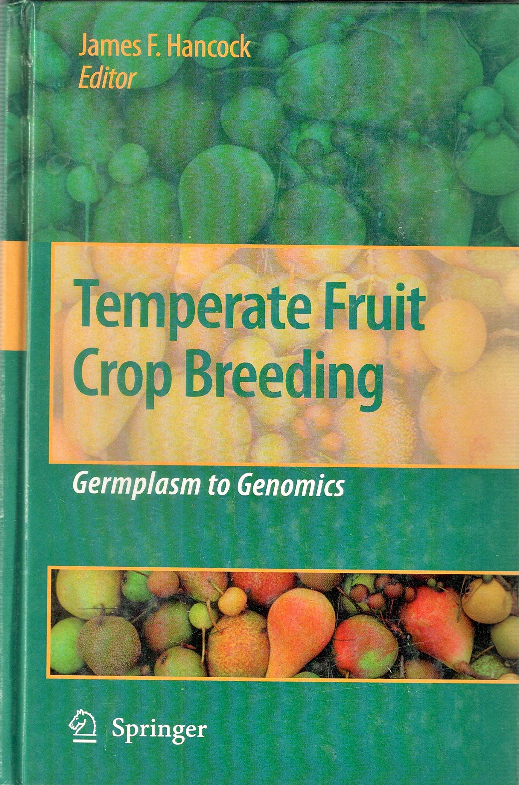 TEMPERATE FRUIT CROP BREEDING: GERMPLASM TO GENOMICS