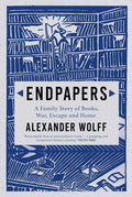 Endpapers: A Family Story Of Books, War, Escape And Home