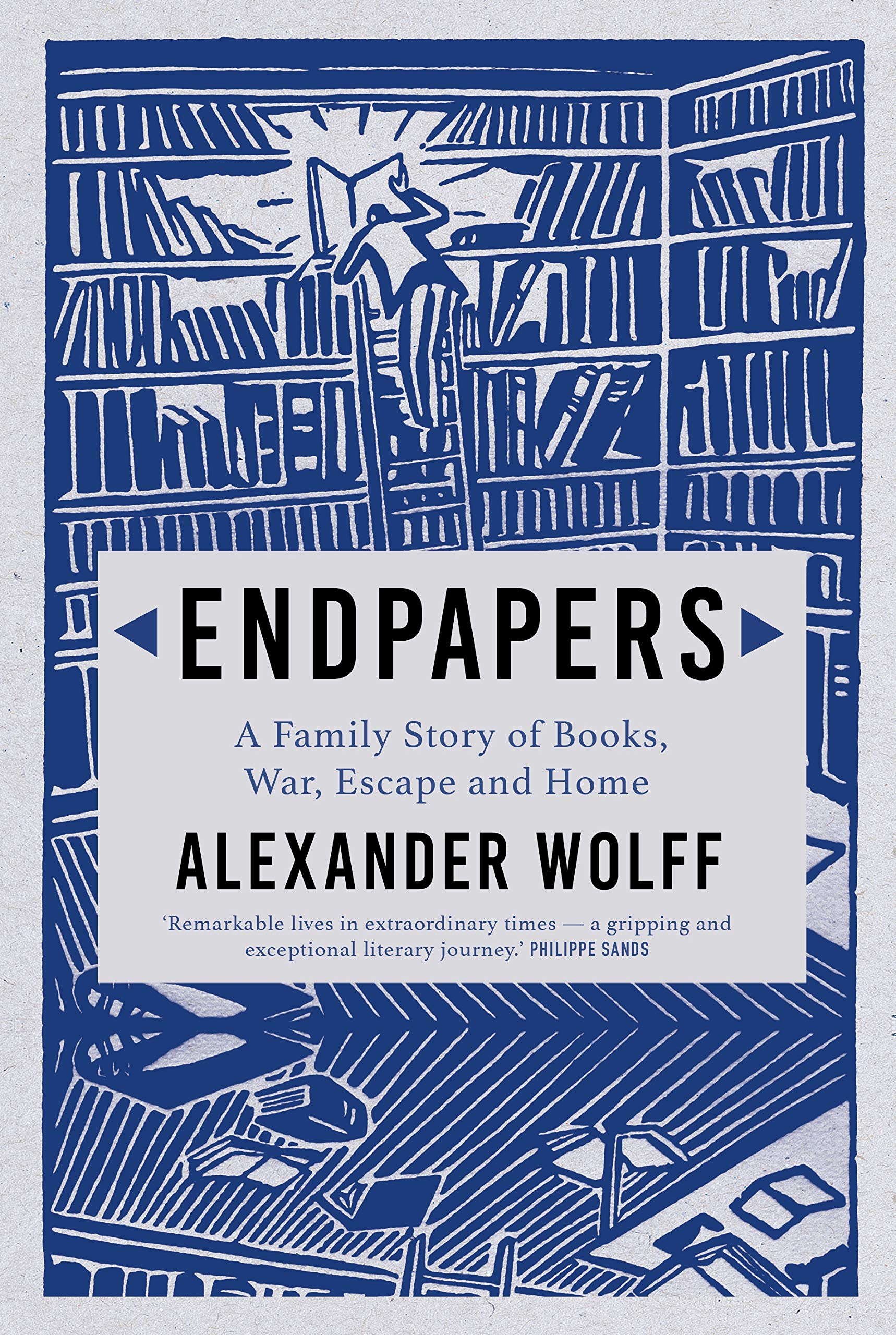 Endpapers: A Family Story Of Books, War, Escape And Home