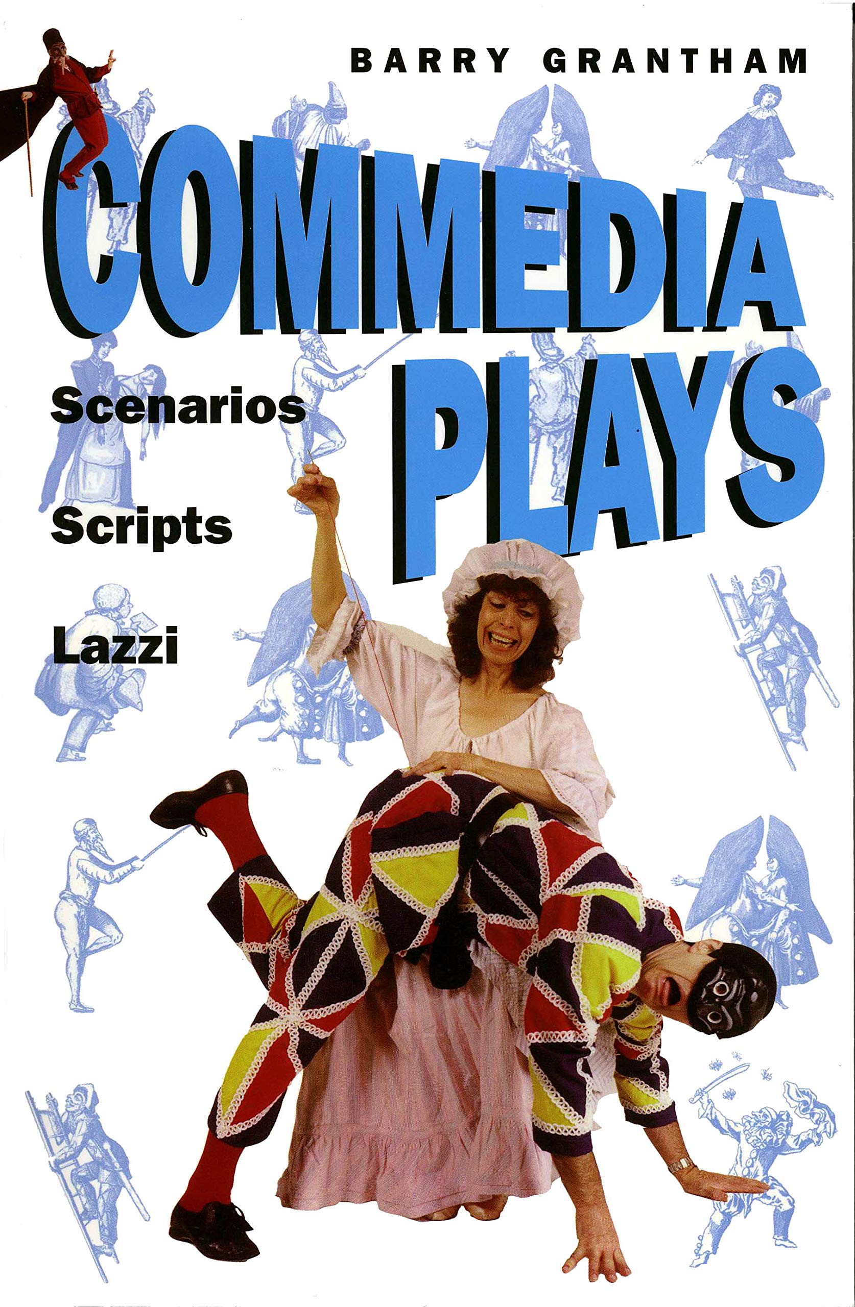 Commedia Plays: Scenarios  Scripts  Lazzi