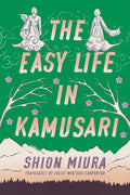 Easy Life In Kamusari: A Novel