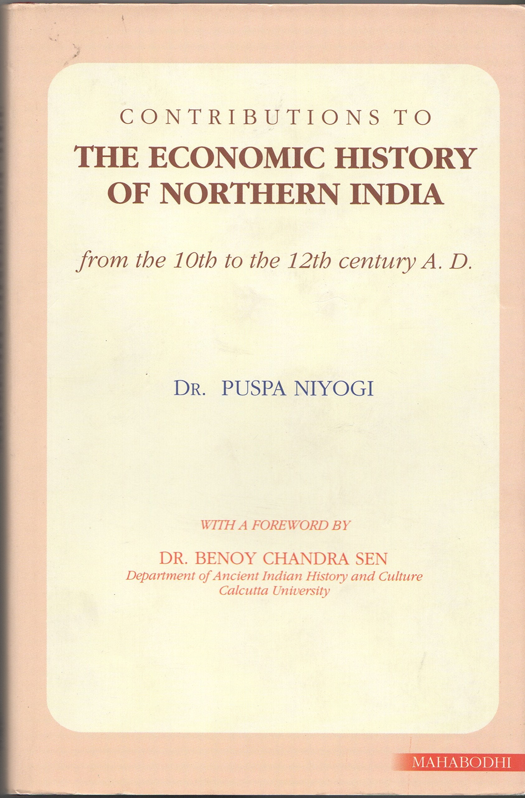 Contributions To The Economic History Of Northern India: From The 10Th To The 12Th Century A.D.