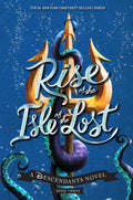 Rise of the Isle of the LostA Descendants Novel: A Descendants Novel (The Descendants)