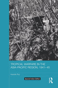 Tropical Warfare in the AsiaPacific Region, 194145