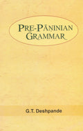 PrePaninian Grammar [Dec 31, 2011] Deshpande, G. T.