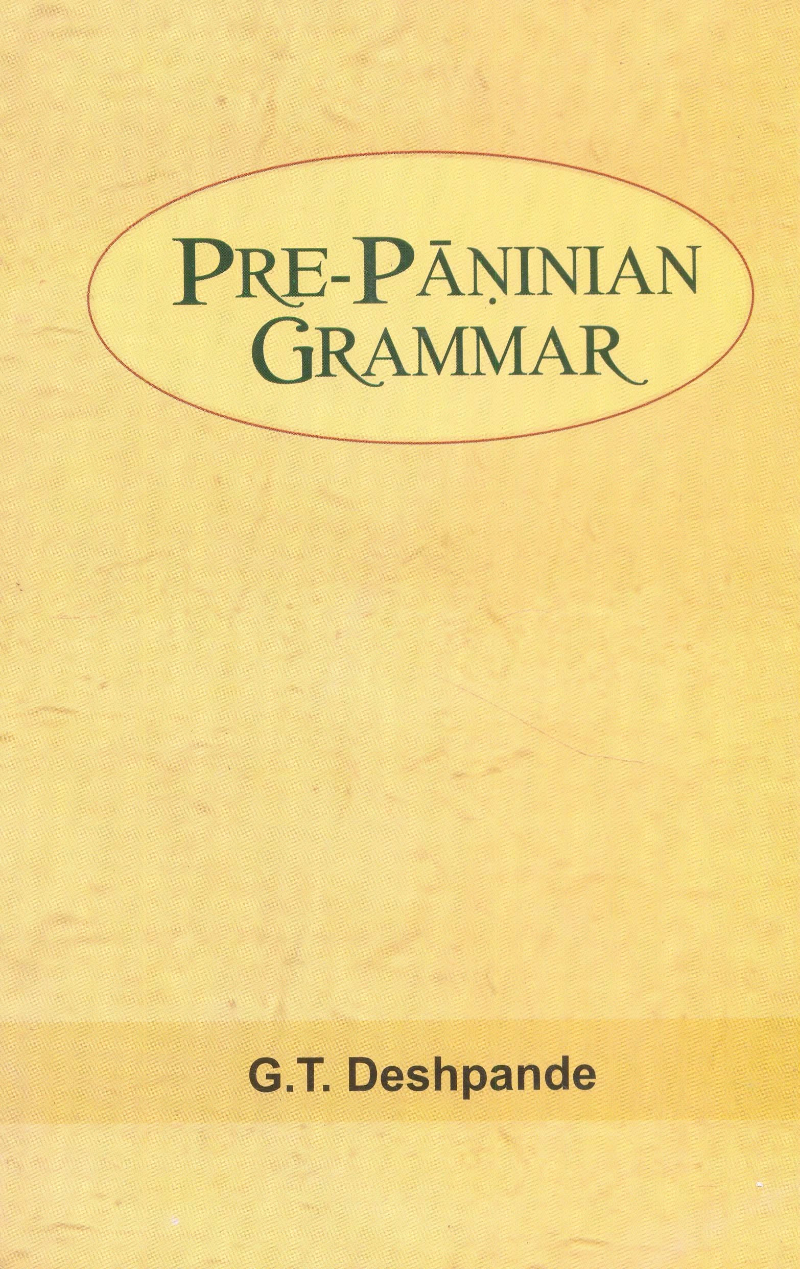 PrePaninian Grammar [Dec 31, 2011] Deshpande, G. T.