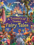 A Treasury Of Timeless Fairy Tales For Children  Magical Stories With Brave Heroes, Mystical Creatures & Stunning Illustrations