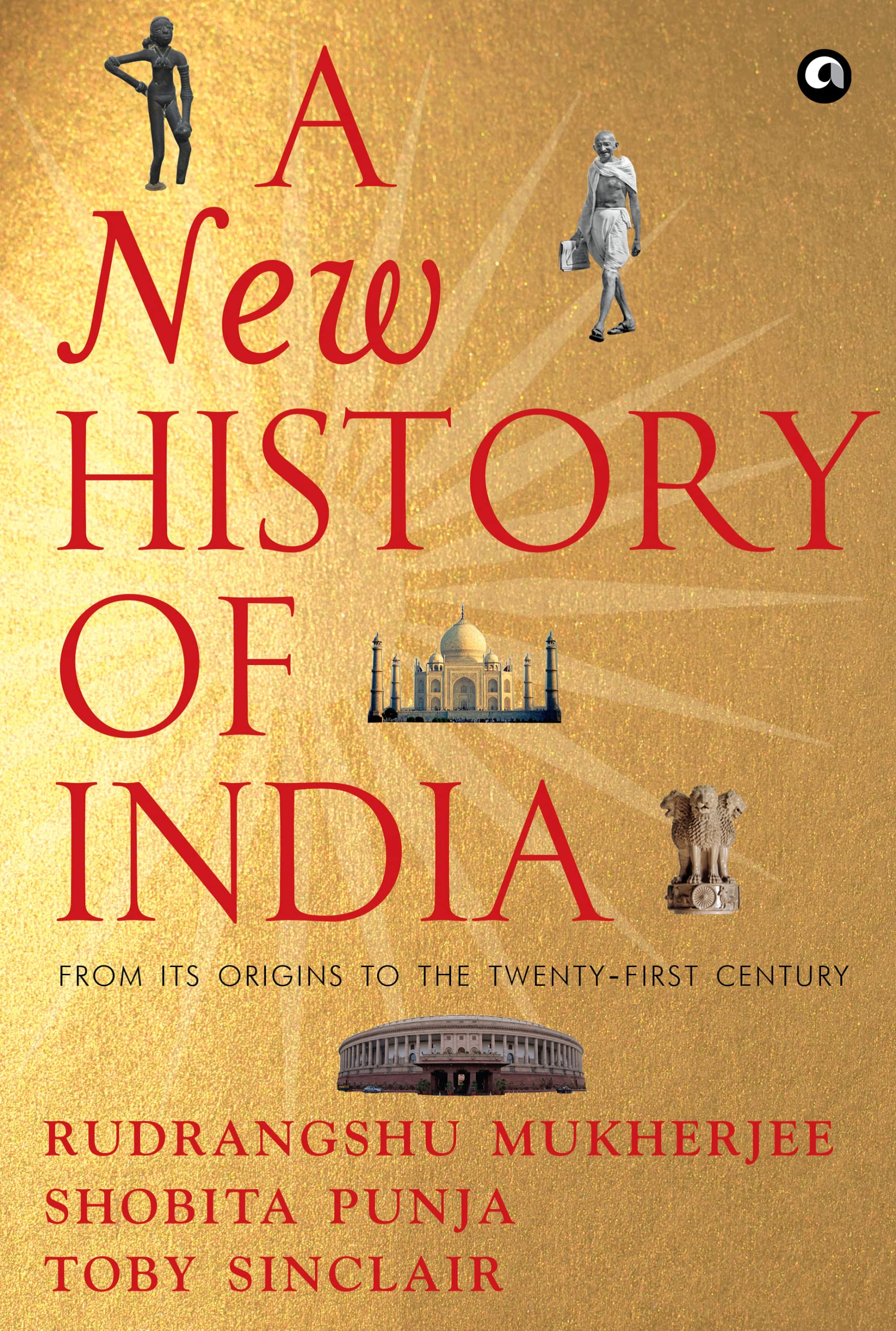 A NEW HISTORY OF INDIA: From Its Origins to the TwentyFirst Century