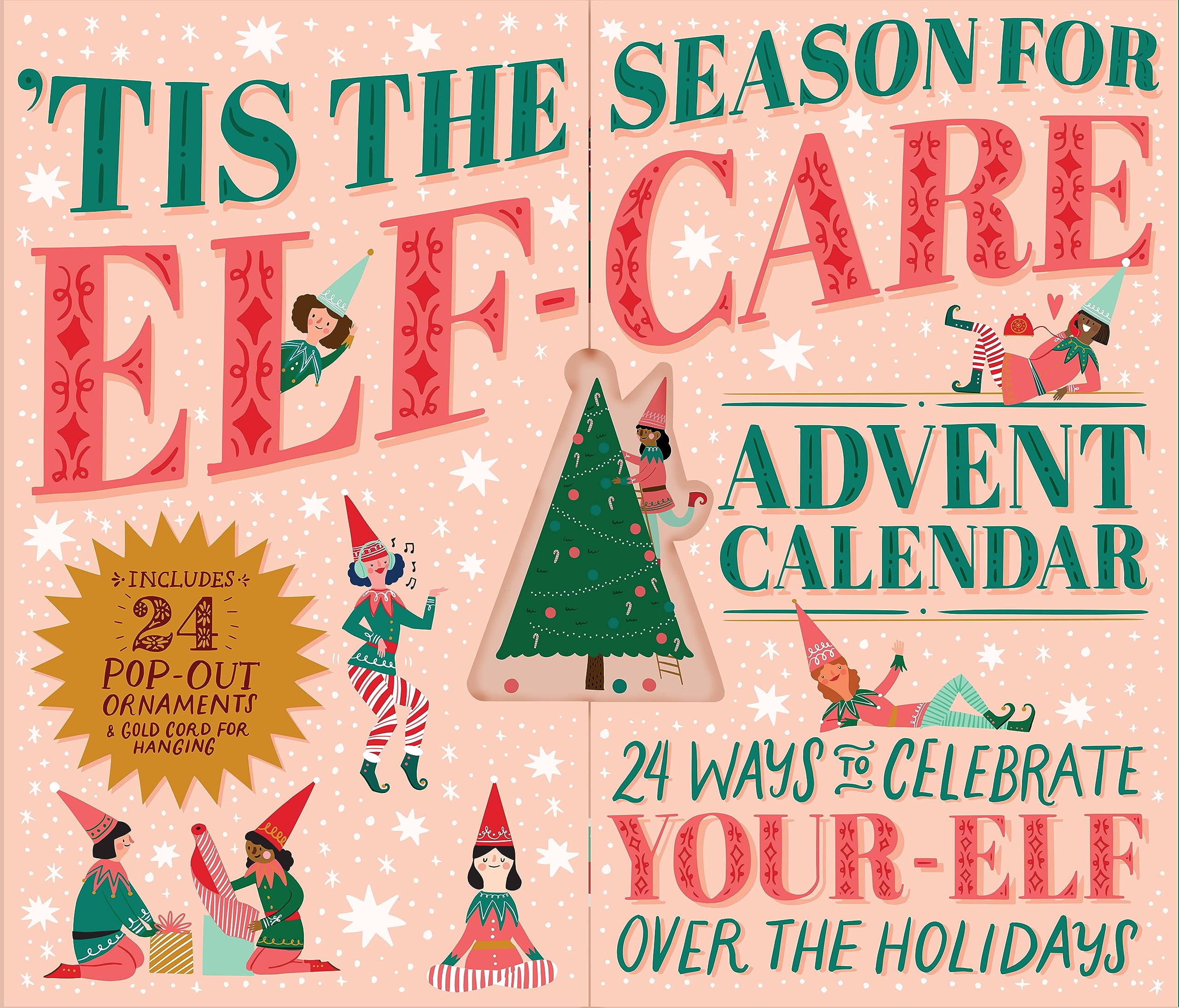 Tis the Season for ElfCare Advent Calendar: 24 Ways to Celebrate YourElf Over the Holidays (Hello!Lucky)