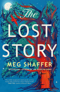 The Lost Story: The gorgeous, heartwarming grownup fairytale by the beloved author of The Wishing Game