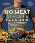 The No Meat Athlete Cookbook: Whole Food, PlantBased Recipes to Fuel Your Workoutsand the Rest of Your Life
