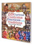 221 Curious Customs Practices and Traditions around the Word