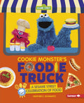 Cookie Monsters Foodie Truck: A Sesame Street  Celebration of Food
