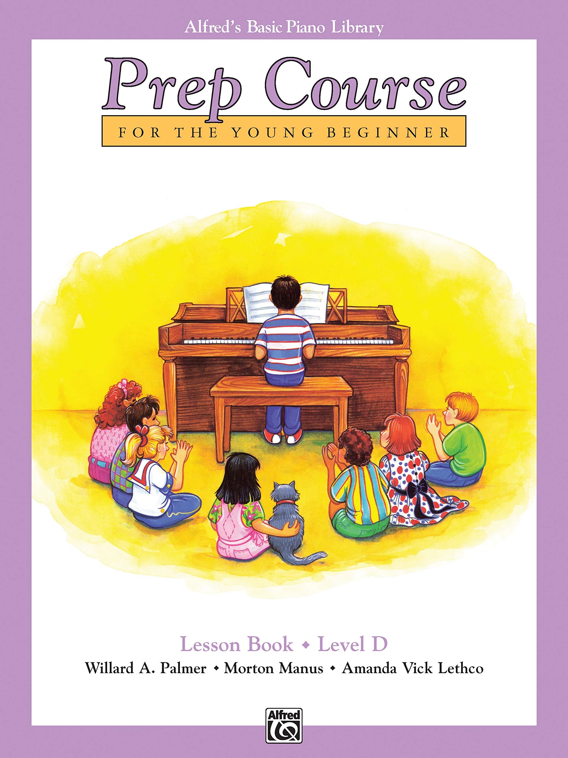 Alfreds Basic Piano Prep Course Lesson Book, Bk D: For the Young Beginner (Alfreds Basic Piano Library, Bk D)