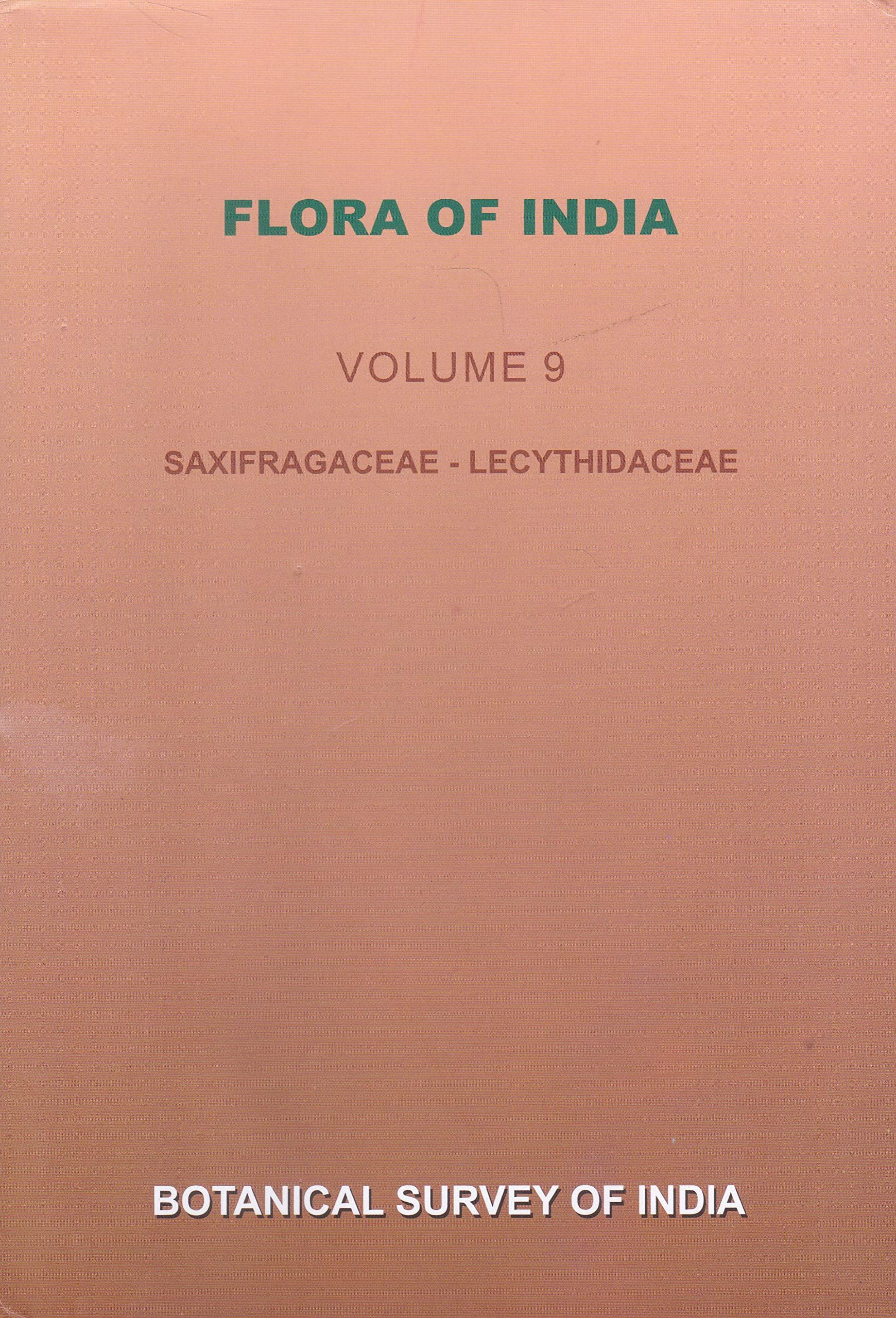 Flora of India Volume 9 (SaxifragaceaeLecythidaceae)