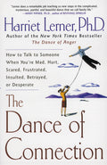 The Dance of Connection: How to Talk to Someone When Youre Mad, Hurt, Scared, Frustrated, Insulted, Betrayed, or Desperate