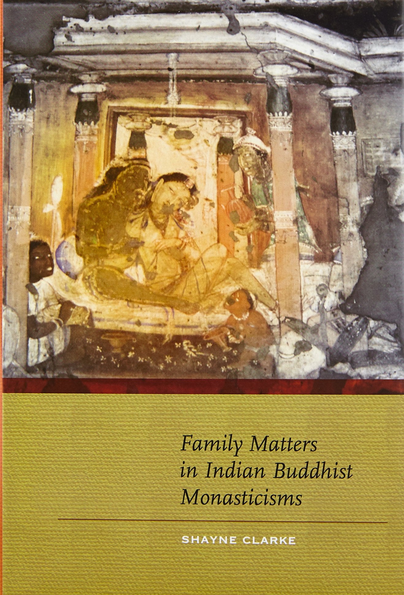 Family Matters In Indian Buddhist Monasticisms