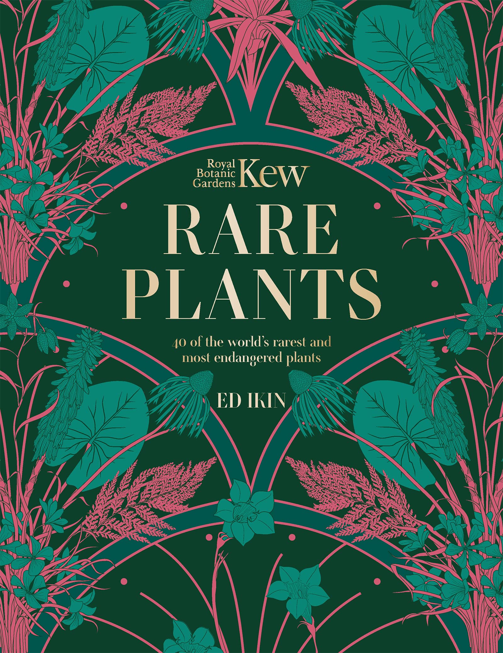 Kew: Rare Plants: The worlds unusual and endangered plants