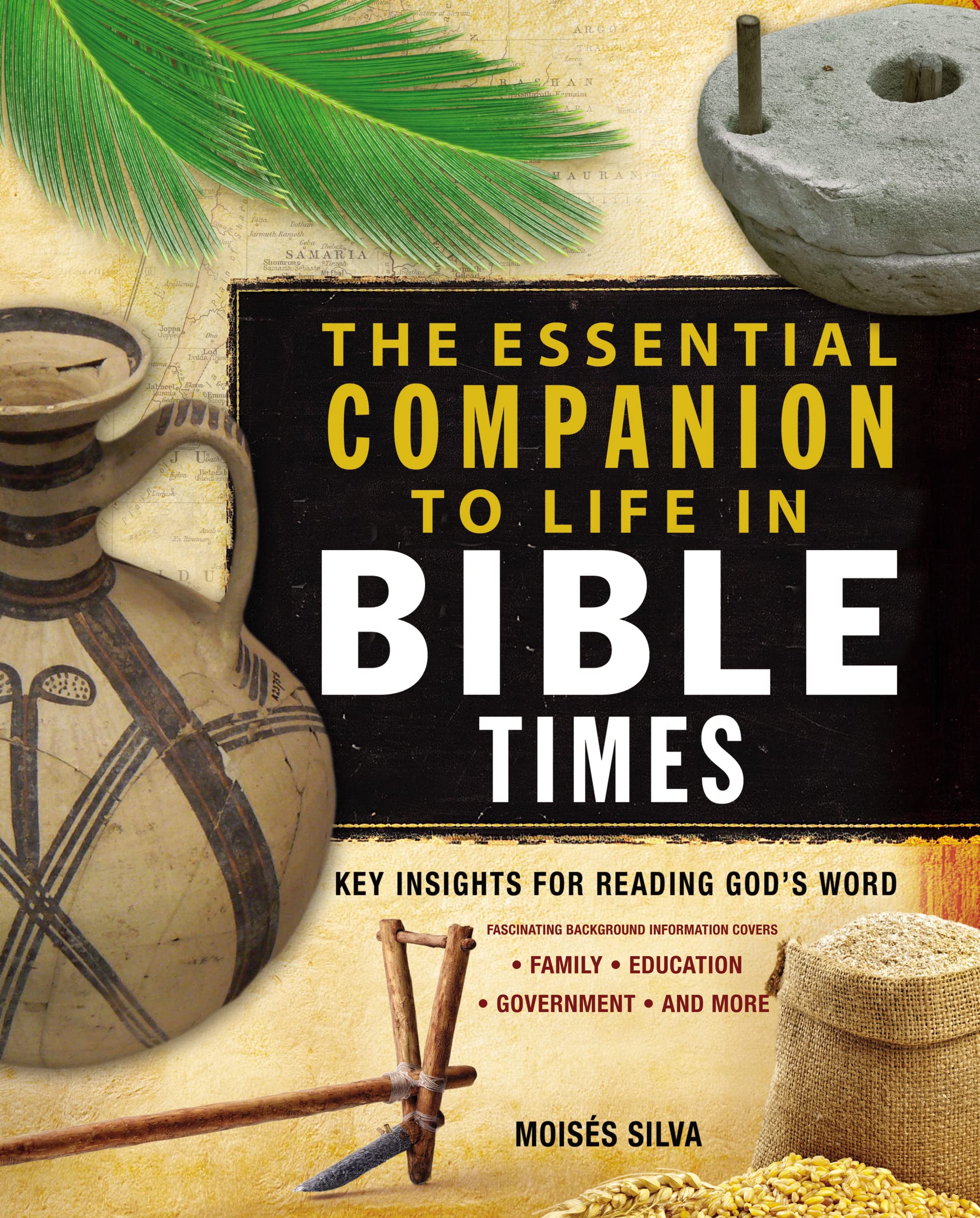 The Essential Companion to Life in Bible Times: Key Insights for Reading Gods Word (Essential Bible Companion Series)