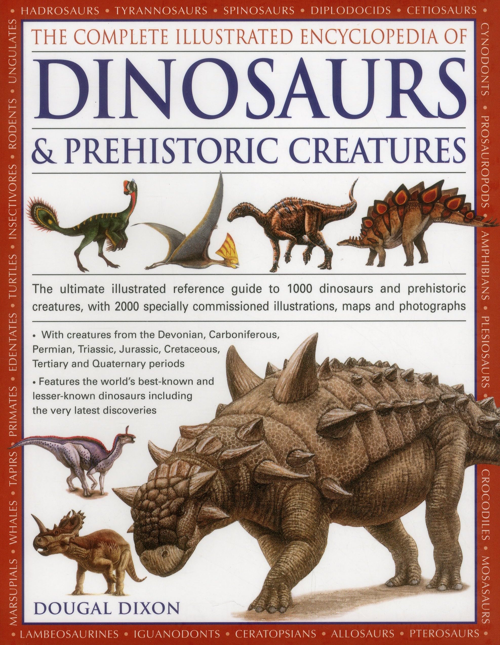 The Complete Illustrated Encyclopedia of Dinosaurs & Prehistoric Creatures: The Ultimate Illustrated Reference Guide to 1000 Din